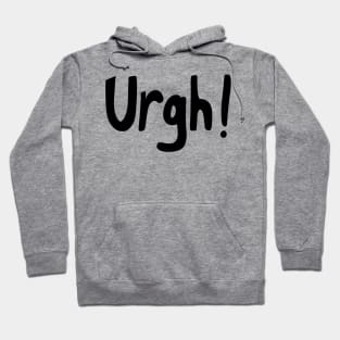 Urgh! Hoodie